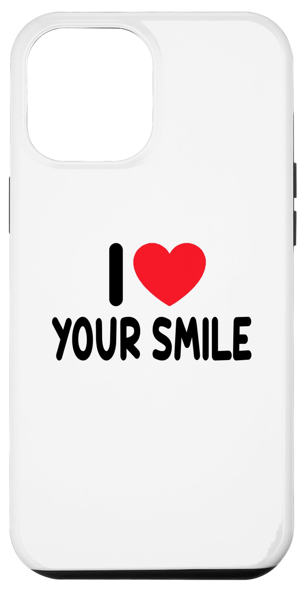 iPhone 12 Pro Max I Love Your Smile Case