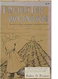 Front cover for the book Frontier Woman: The Life of a Woman Homesteader on the Dakota Frontier by Walker D. Wyman