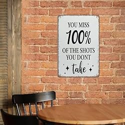 You Miss 100% Of The Shots You Don'T Take Sign