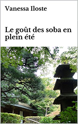 Le goÃ»t des soba en plein Ã©tÃ© (French Edition)