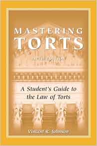 Mastering Torts A Student S Guide To The Law Of Torts Fifth Edition Vincent R Johnson