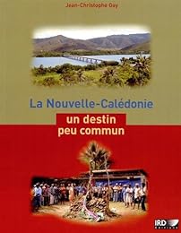 La  Nouvelle-Calédonie, un destin peu commun