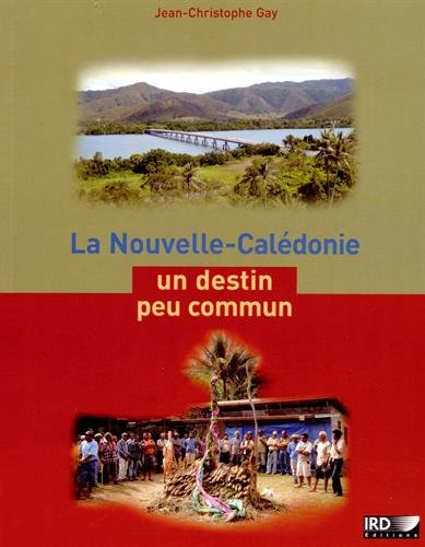 La  Nouvelle-Calédonie, un destin peu commun