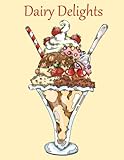 Dairy Delights: A Sweet Treat Coloring Book