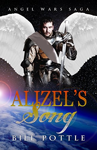 Alizel's Song (Angel Ward Saga Book 1) by Bill Pottle