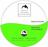 Orca Young Readers Resource Guide, Van Tol, Alex, 1554698758