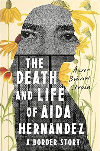 The Death and Life of Aida Hernandez: A Border Story The Death and Life of Aida Hernandez: A Border Story