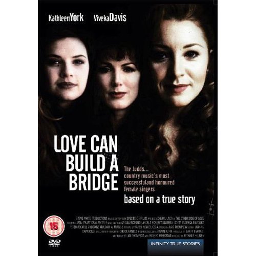 Amazon Com Naomi Wynonna Love Can Build A Bridge Region 2 Kathleen York Viveka Davis Bruce Greenwood Melinda Dillon Cari Shayne Megan Ward Nick Searcy Travis Fine Joshua Schaefer Laura Morgan Lisa