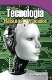Image de Tecnología: Hazañas y fracasos (Technology: Feats and Failures) (Spanish Version) (TIME FOR KIDS® Nonfiction Readers) (Spanish Edition)