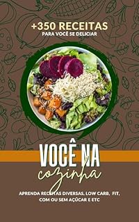 Livro Você na Cozinha: + de 300 Receitas Rápidas, Deliciosas e Variadas para o Dia a Dia