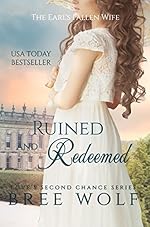Ruined & Redeemed: The Earl's Fallen Wife (Love's Second Chance Series Book 5)