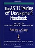 The ASTD Training and Development Handbook: A Guide to Human Resource Development