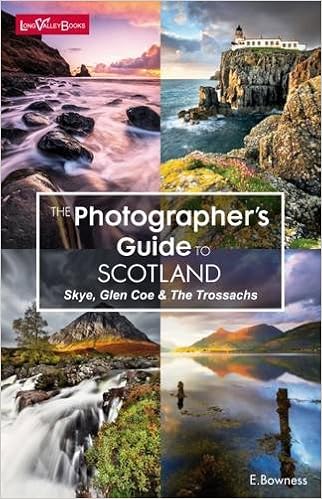 The Photographer’s Guide to Scotland – Skye, Glen Coe & the Trossachs