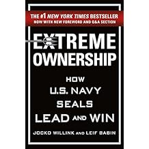 Extreme Ownership: How U.S. Navy SEALs Lead and Win