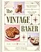 The Vintage Baker: More Than 50 Recipes from Butterscotch Pecan Curls to Sour Cream Jumbles (Mid Cen by Jessie Sheehan, Alice Gao