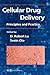 Cellular Drug Delivery: Principles and Practice