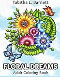 Floral Dreams: 68 pages of flowers, insects, mandalas and more to color