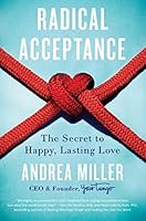 Radical Acceptance: The Secret to Happy, Lasting Love
