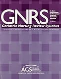 GNRS Geriatric Nursing Review Syllabus: A Core