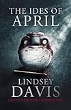 Front cover for the book The Ides of April by Lindsey Davis