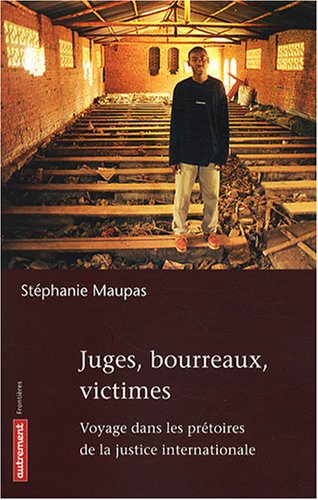 Juges, bourreaux, victimes (Frontières) (French Edition) by Stéphanie Maupas