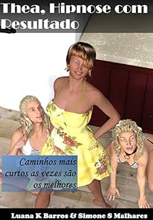 Livro Thea, Hipnose com Resultado: Caminhos mais curtos as vezes são os melhores.