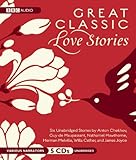 Great Classic Love Stories: Six Classic Tales of Love and Romance