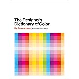 The Designer's Dictionary of Color