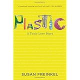 Plastic: A Toxic Love Story
