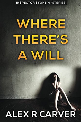 Where There's A Will: Inspector Stone Series (Volume 1)