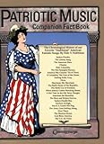 Patriotic Music Companion Fact Book: The Chronological History of Our Favorite Traditional American Patriotic Songs