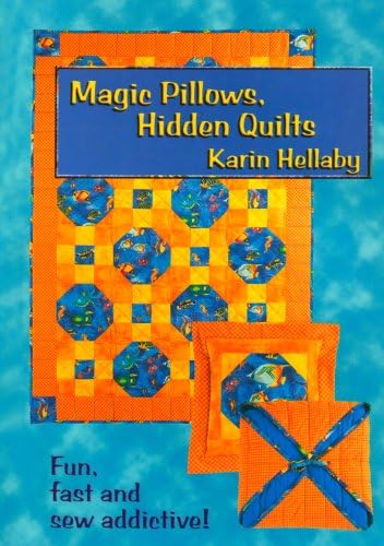 Magic Pillows, Hidden Quilts: Fun, Fast and Sew Addictive (Landauer)