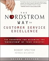 The Nordstrom Way to Customer Service Excellence: The Handbook For Becoming the The Nordstrom Way to Customer Service Excellence: The Handbook For Becoming the