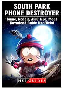 South Park Phone Destroyer Game Reddit Apk Tips Mods Download Guide Unofficial Guides Hse 9781981983346 Amazon Com Books