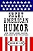Great American Humor: 1000 Funny Jokes, Clever One-Liners & Witty Sayings (Little Book. Big Idea.)