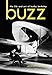 Buzz: The Life and Art of Busby Berkeley (Screen Classics) by Jeffrey Spivak