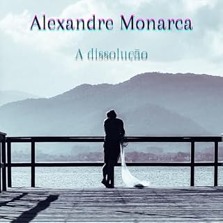 Livro Alexandre Monarca : A dissolução