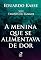 Livro A menina que se alimentava de dor (Tempos de Sangue)