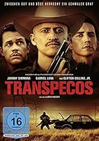 Transpecos - Zwischen Gut und Böse herrscht ein schmaler Grat