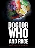 Doctor Who and Race by Lindy Orthia