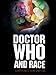 Doctor Who and Race by Lindy Orthia