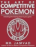 THE ART OF COMPETITIVE POKEMON: Unlocking the missing piece to your game