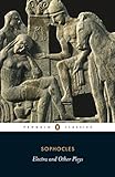 Electra and Other Plays (Penguin Classics) by Sophocles (2008-04-24)