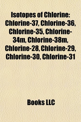 Amazon In Buy Isotopes Of Chlorine Chlorine 37 Chlorine 36 Chlorine 35 Chlorine 34m Chlorine 38m Chlorine 28 Chlorine 29 Chlorine 30 Chlorine 31 Book Online At Low Prices In India Isotopes Of Chlorine Chlorine 37 Chlorine 36 Chlorine 35