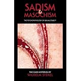 Sadism and Masochism: The Psychopathology of Sexual Cruelty (Solar Asylum) by Wilhelm Stekel (2010-10-15)