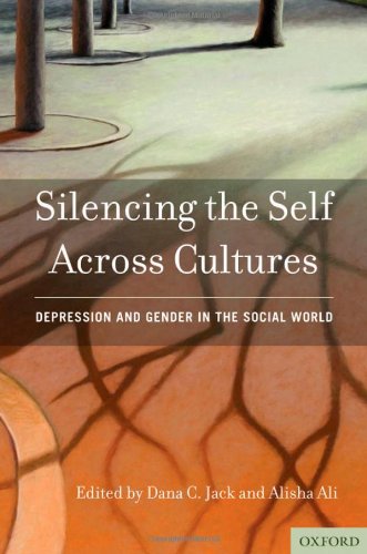 Silencing the Self Across Cultures Depression and Gender in the Social World (Hardcover)