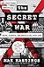 The Secret War: Spies, Ciphers, and Guerrillas, 1939-1945 by Sir Max Hastings