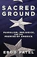 Sacred Ground: Pluralism, Prejudice, and the Promise of America