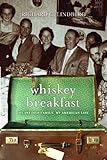 Whiskey Breakfast: My Swedish Family, My American Life by Richard C. Lindberg