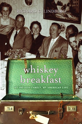 Whiskey Breakfast: My Swedish Family, My American Life by Richard C. Lindberg